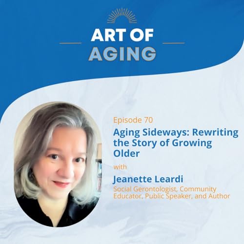 『Art of Aging: Aging Sideways: Rewriting the Story of Growing Older』のカバーアート