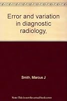 Error and variation in diagnostic radiology, B0007E20MK Book Cover