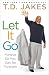 Let It Go: Forgive So You Can Be Forgiven