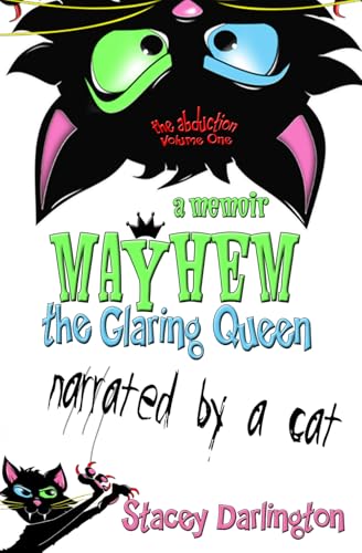 Mayhem the Glaring Queen: a memoir of amusing musings chronicled