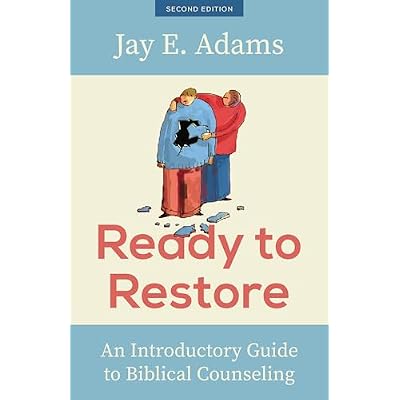 Ready to Restore, New Edition: An Introductory Guide to Biblical Counseling