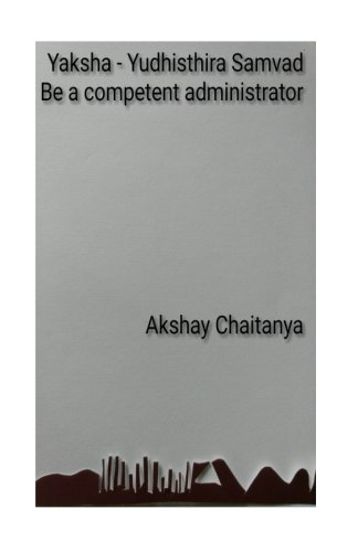 Yaksha Yudhisthira Samvad Be A Competent Administrator - 