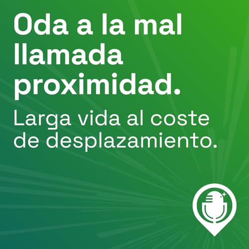 Episodio 78. Oda a la mal llamada proximidad