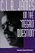 C. L. R. James On The 'Negro Question'