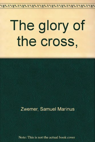 The glory of the cross, B00086OO4E Book Cover