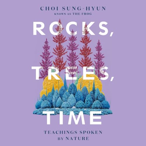 Rocks, Trees, Time Audiolibro Por Choi Sung-hyun arte de portada