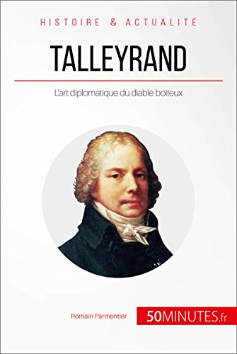 Talleyrand: L'art diplomatique du diable boiteux (Grandes Personnalités t. 24) (French Edition)
