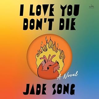 I Love You Don't Die Audiobook By Jade Song cover art