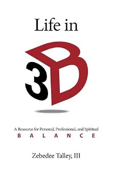 Paperback Life in 3-B: A Resource for Personal, Professional, and Spiritual Balance Book