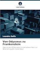 Von Odysseus zu Frankenstein: Oder von der Konfrontation mit der äußeren Natur zur Beherrschung der inneren Natur (German Edition) 6208714494 Book Cover