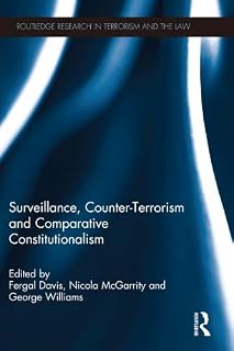 Surveillance, Counter-Terrorism and Comparative Constitutionalism (Routledge Research in Terrorism and the Law)