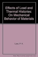 Effects of Load and Thermal Histories: On Mechanical Behavior of Materials 0873390288 Book Cover