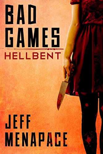 Bad Games: Hellbent - A Dark Psychological Thriller (Bad Games Series Book 3)