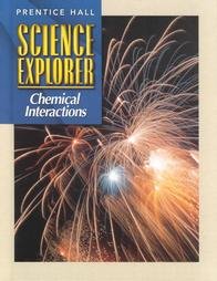 Prentice Hall Science Explorer: Chemical Interactions