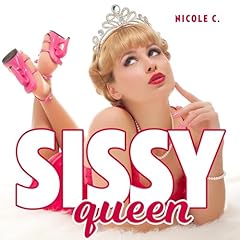 Sissy Queen Audiobook By Nicole C cover art