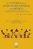judicatura del azuay perdida de documentos  El Consejo de la Judicatura Federal en México : Análisis general con una mirada hacia su constante evolución a partir de propuestas concretas