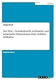 Der iPod - Soziokulturelle, Technische Und Asthetische Dimensionen Einer Mobilen Horkultur by Danja Ulrich (2013-08-26) - Danja Ulrich