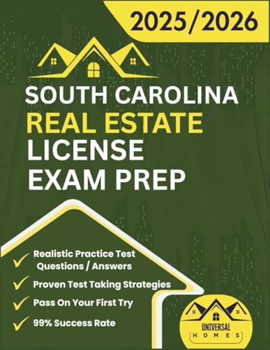 South Carolina Real Estate License Exam Prep 2025/2026: The Complete And Easy To Follow Licensing Study Guide With Realistic Practice Test Questions / ... First Try (Real Estate Exam prep collection)