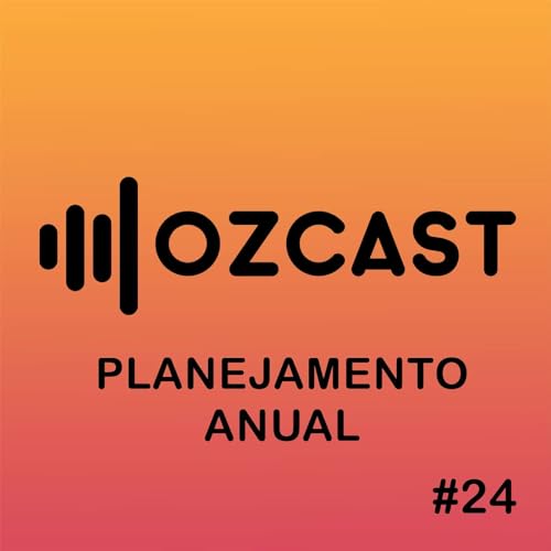 『OZCAST #24 | Planejamento Anual』のカバーアート