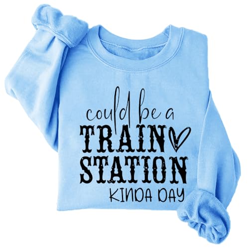 Could Be A Train Station Kinda Day Sweatshirt, Could Be A Train Station Kinda Day Long Sleeve Shirt, Unisex - Main Image