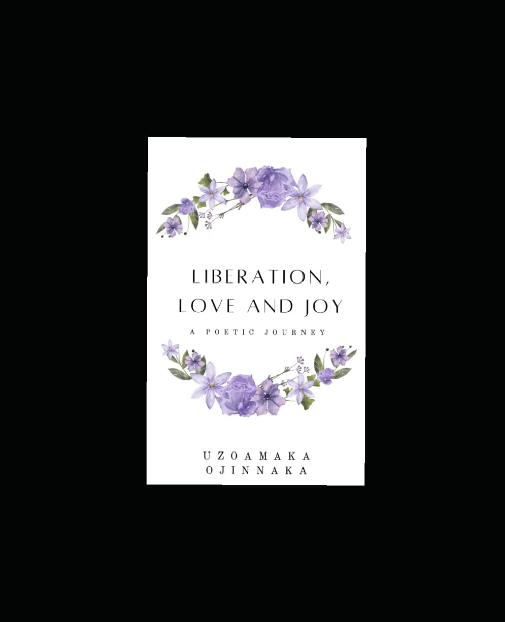 Liberation, Love & Joy: A Poetic Journey