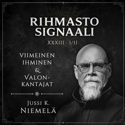 #33: Viimeinen ihminen & Valonkantajat - osa 1/2 | Vieraana Jussi K. Niemel&auml;