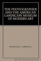 THE PHOTOGRAPHER AND THE AMERICAN LANDSCAPE MUSEUM OF MODERN ART B00E6S4AC6 Book Cover