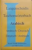  Langenscheidt Taschenwörterbücher: Langenscheidts Taschenwörterbuch der arabischen und deutschen Sprache. Arabisch-Deutsch / Deutsch-Arabisch. Rund 30.000 Stichwörter.