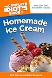 The Complete Idiot's Guide to Homemade Ice Cream: More Than 200 Delectable Recipes (Complete Idiot's Guides (Lifestyle Paperback))