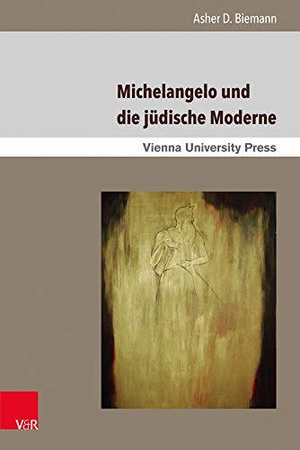 Michelangelo und die j|dische Moderne (Poetik, Exegese Und Narrative / Poetics, Exegesis and Narrative, 5) (German Edition)
