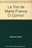 viol sainte marie aux mines  Le viol de marie france o connor