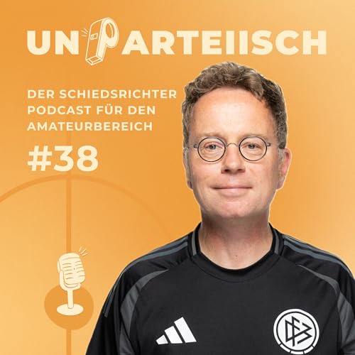#38 Wie wollen Schiris wahrgenommen werden? Alexander Feuerherdt &uuml;ber Transparenz und Kommunikation copertina