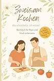 Zweisam Kochen - Du schnibbelst, ich würze! Kochbuch für Paare und frisch verheiratete: Gemeinsames Kochen für Zwei | Perfektes Geschenk für Paare, Hochzeit, Verlobung & Brautpaare