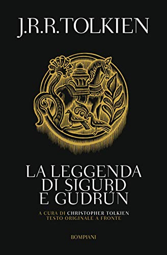 La leggenda di Sigurd e Gudrun. Testo inglese a fronte La leggenda di Sigurd e Gudrun. Testo inglese a fronte