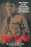 Julius Streicher: Nazi Editor of the Notorious Anti-semitic Newspaper Der Sturmer