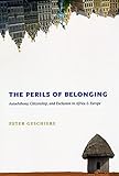  The Perils of Belonging: Autochthony, Citizenship, and Exclusion in Africa and Europe