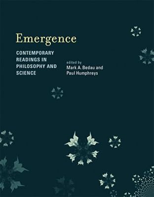 Emergence – Contemporary Readings in Philosophy and Science