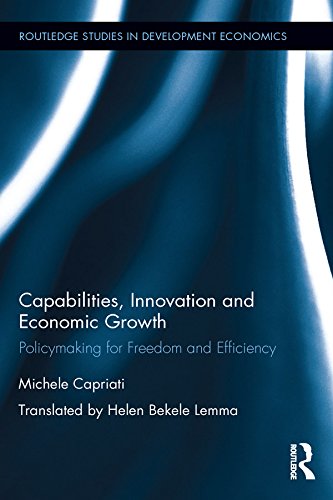 Capabilities, Innovation and Economic Growth: Policymaking for Freedom and Efficiency (Routledge Studies in Development Economics) (English Edition)
