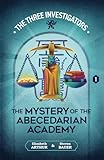 The Mystery of the Abecedarian Academy (New Three Investigators)