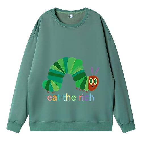 Eat The Rich Sweatshirt, Hungry Caterpillar Shirt,Gift For Feminist Sweatshirt