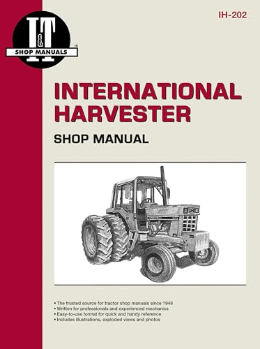 International Harvester Shop Manual Ih-202 (I & T Shop Service Manuals)
