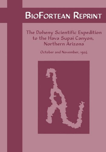 Biofortean Reprint: The Doheny Scientific Expedition to the Hava Supai Canyon, Northern Arizona