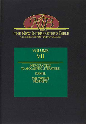 New Interpreter's Bible Volume VII: Introduction to Apocalyptic Literature, Daniel, The Twelve Prophets      Hardcover – Bargain Price, November 1, 1996