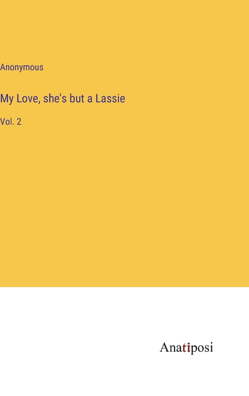 My Love, she's but a Lassie: Vol. 2