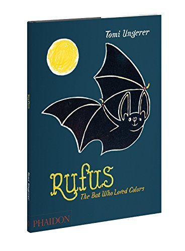 Rufus: The Bat Who Loved Colors by Ungerer, Tom... B015QKVF2K Book Cover