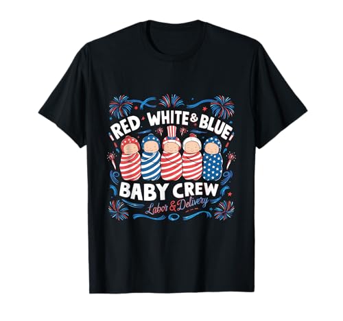 Red White Blue Labor and Delivery Nurse 4th July T-Shirt