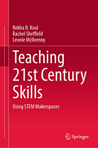 Teaching 21st Century Skills: Using Stem Makerspaces view 2