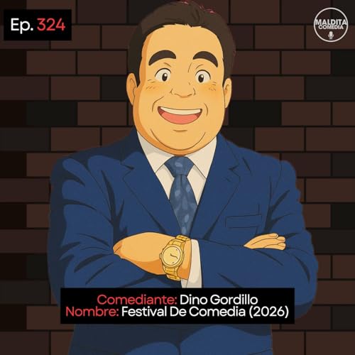 EP. 324 🎙️ Dino Gordillo ➡︎ Festival De Comedia (2026)
