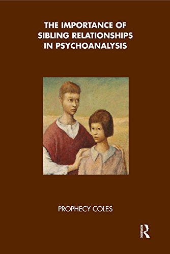 The Importance of Sibling Relationships in Psychoanalysis      1st Edition, Kindle Edition