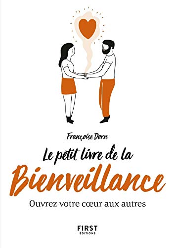 Amazon Com Le Petit Livre De La Bienveillance Ouvrez Votre Coeur Aux Autres French Edition Ebook Dorn Francoise Kindle Store